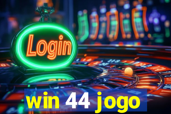 win 44 jogo